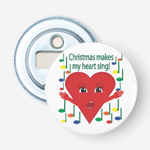 "Christmas makes my heart sing" Singing Heart Bottle Opener