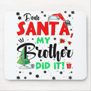 Christmas Matching Family Dear Santa My Brother Di Mouse Mat