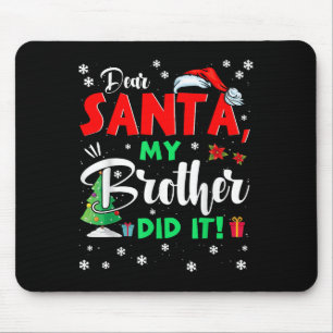 Christmas Matching Family Dear Santa My Brother Di Mouse Mat