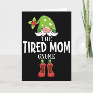 Christmas Matching Family The Tired Mum Gnome  Card