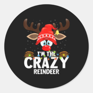Christmas Matching I'm The Crazy Reindeer Classic Round Sticker