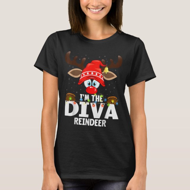 Christmas Matching I'm The Diva Reindeer  T-Shirt (Front)