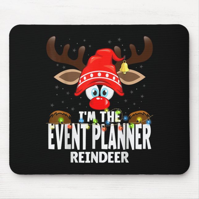 Christmas Matching I'm The Event Planner Reindeer  Mouse Mat (Front)