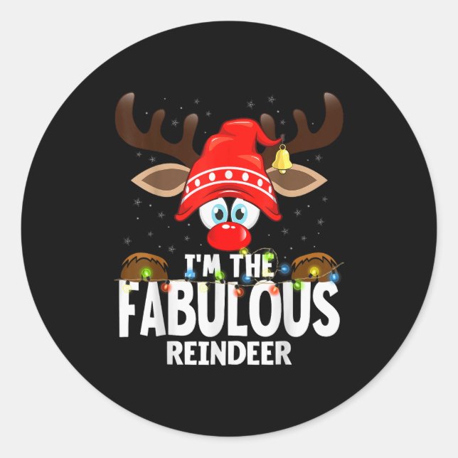 Christmas Matching I'm The Fabulous Reindeer  Classic Round Sticker (Front)