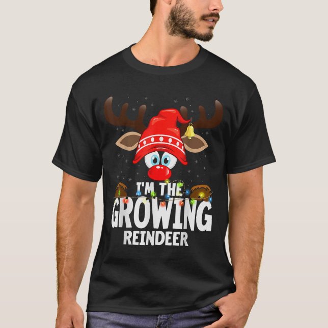 Christmas Matching I'm The Growing Reindeer  T-Shirt (Front)