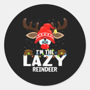 Christmas Matching I'm The Lazy Reindeer  Classic Round Sticker