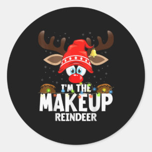 Christmas Matching I'm The Makeup Reindeer Classic Round Sticker