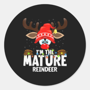 Christmas Matching I'm The Mature Reindeer  Classic Round Sticker