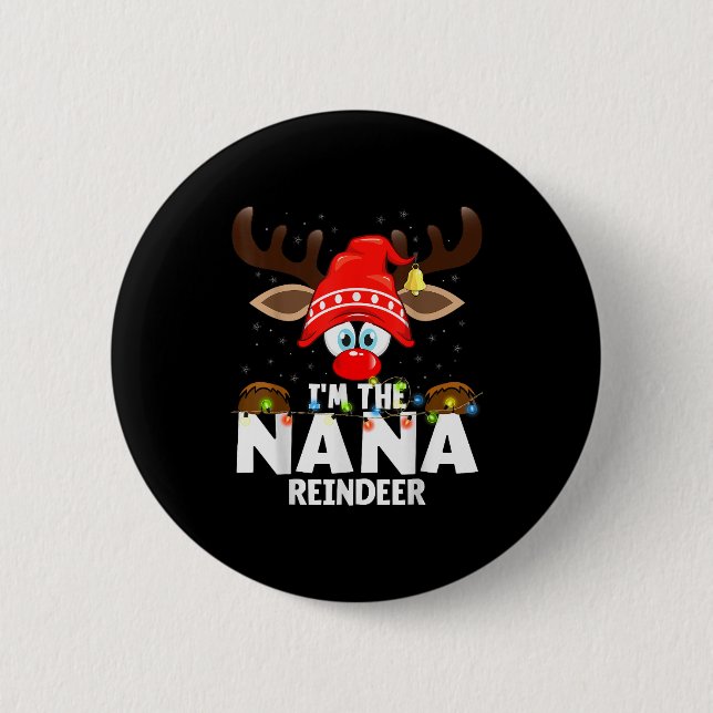 Christmas Matching I'm The Nana Reindeer  6 Cm Round Badge (Front)