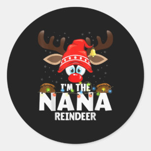 Christmas Matching I'm The Nana Reindeer Classic Round Sticker