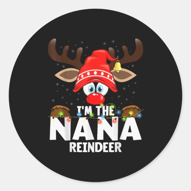 Christmas Matching I'm The Nana Reindeer  Classic Round Sticker (Front)