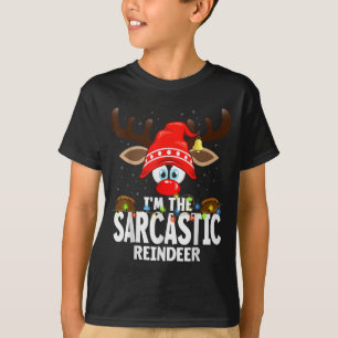 Christmas Matching I'm The Sarcastic Reindeer  T-Shirt