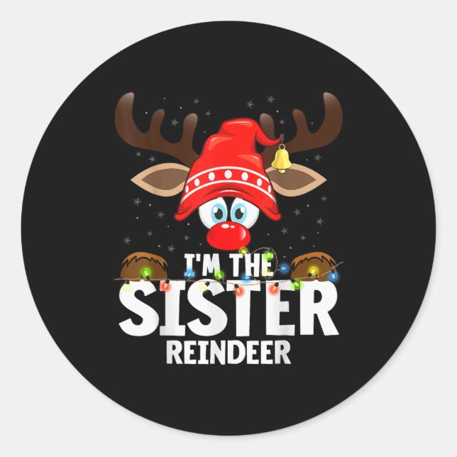Christmas Matching I'm The Sister Reindeer  Classic Round Sticker (Front)