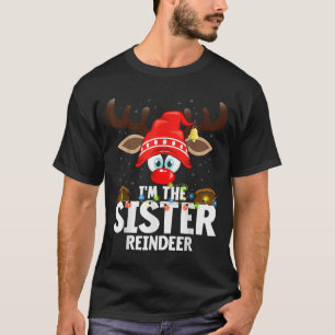 Christmas Matching I'm The Sister Reindeer T-Shirt