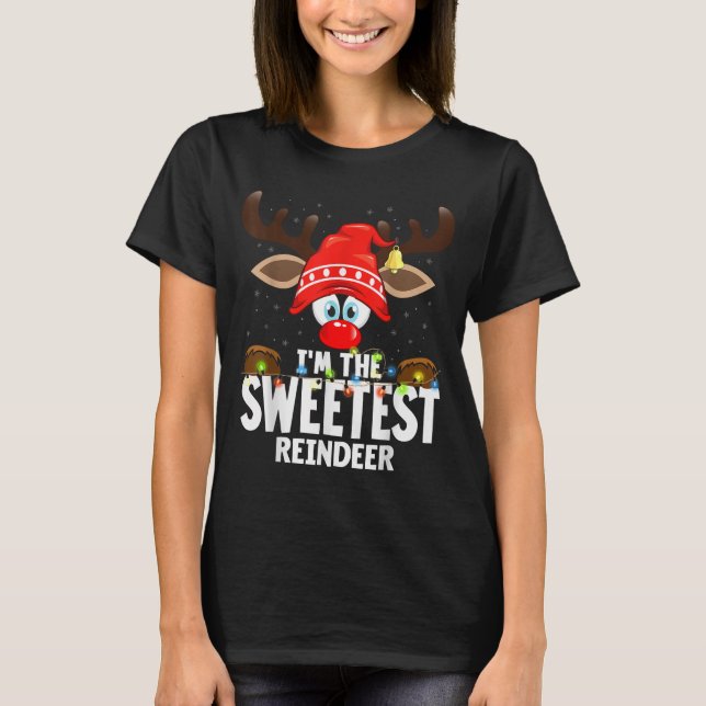Christmas Matching I'm The Sweetest Reindeer  T-Shirt (Front)