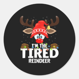 Christmas Matching I'm The Tired Reindeer  Classic Round Sticker