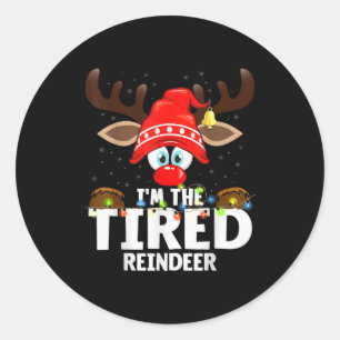 Christmas Matching I'm The Tired Reindeer  Classic Round Sticker