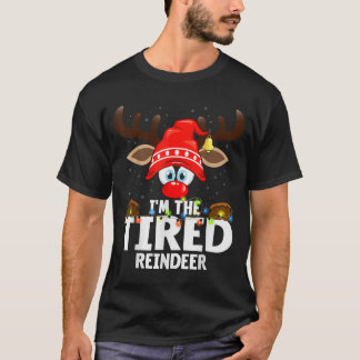 Christmas Matching I'm The Tired Reindeer  T-Shirt