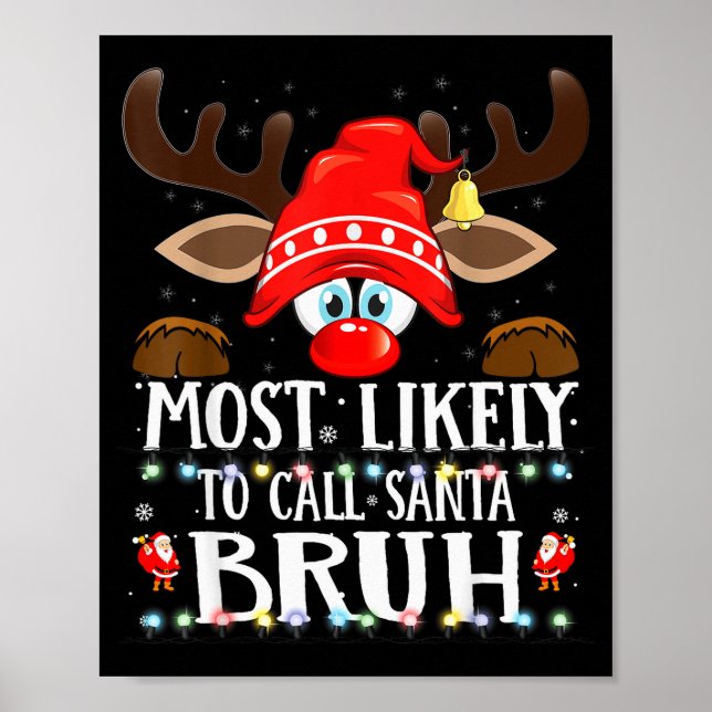 Christmas Matching Most Likely To Call Santa Bruh  Poster (Front)