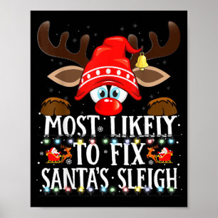 Christmas Matching Most Likely To Fix Santa's Slei Poster