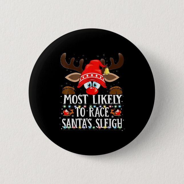 Christmas Matching Most Likely To Race Santa’s Sle 6 Cm Round Badge (Front)