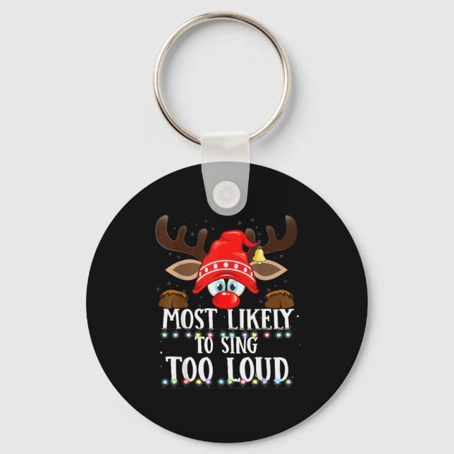 Christmas Matching Most Likely To Sing Too Loud Pj Key Ring (Front)