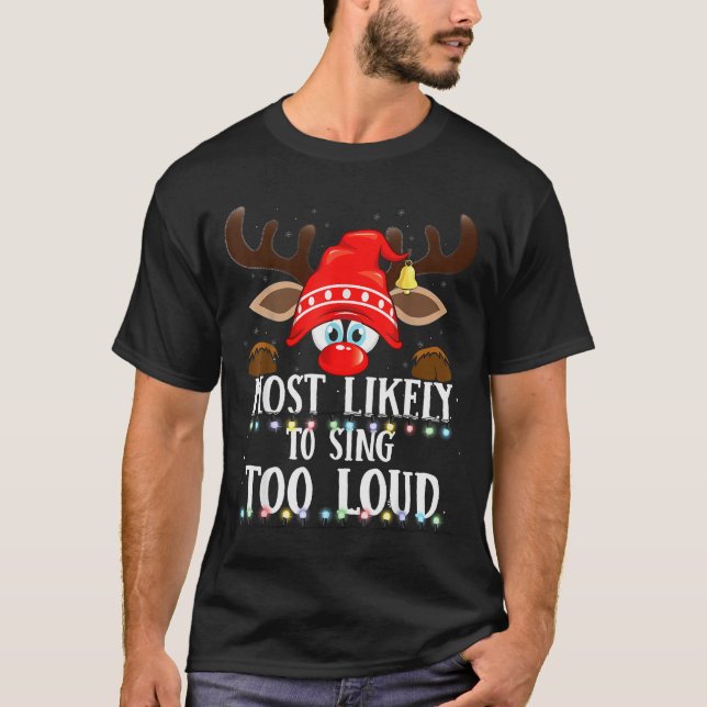 Christmas Matching Most Likely To Sing Too Loud Pj T-Shirt (Front)