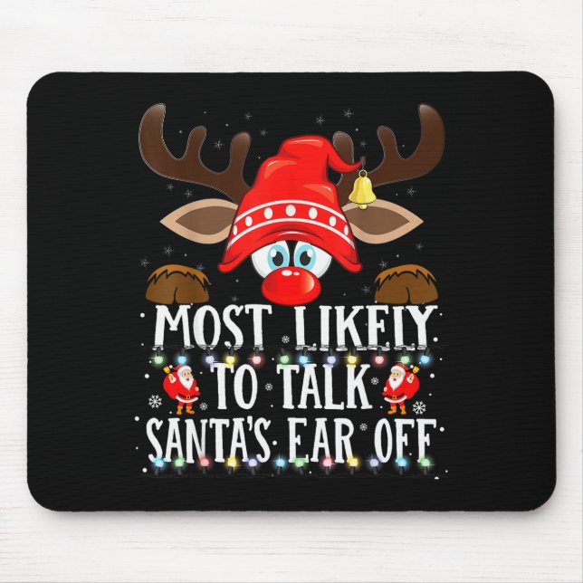 Christmas Matching Most Likely To Talk Santa's Ear Mouse Mat (Front)