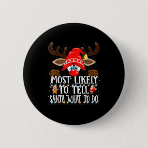 Christmas Matching Most Likely To Tell Santa What 6 Cm Round Badge