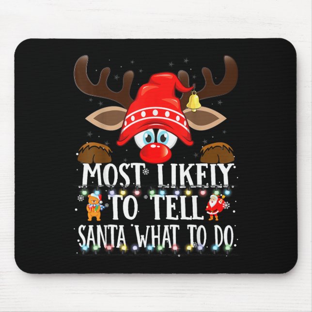 Christmas Matching Most Likely To Tell Santa What  Mouse Mat (Front)