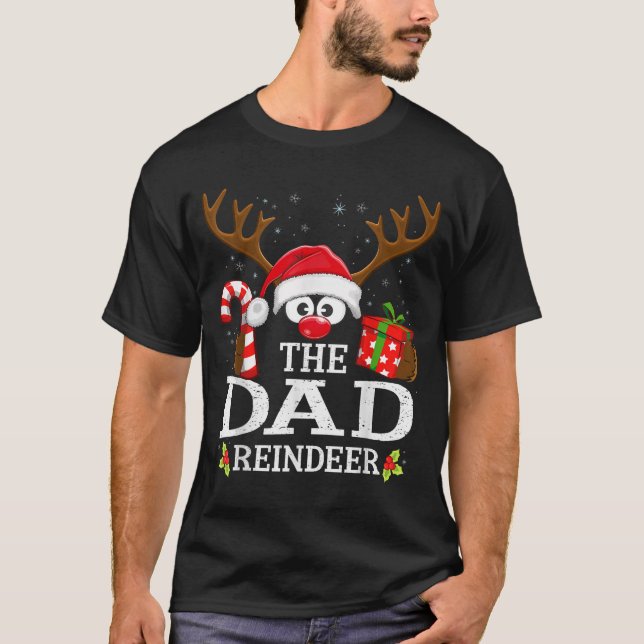 Christmas Matching The Dad Reindeer Family  T-Shirt (Front)