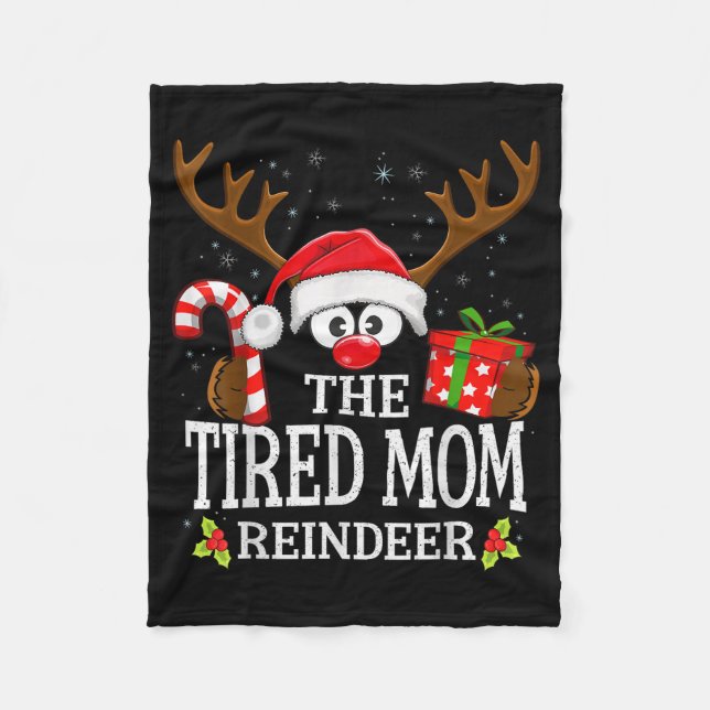 Christmas Matching The Tired Mom Reindeer Family  Fleece Blanket (Front)