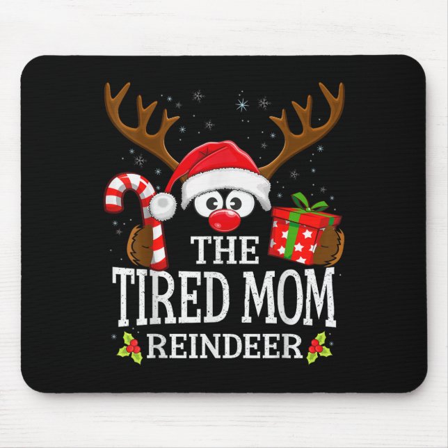 Christmas Matching The Tired Mom Reindeer Family  Mouse Mat (Front)