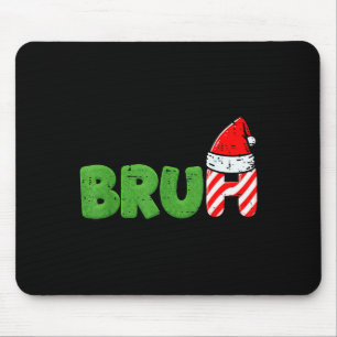 Christmas Meme Bruh Funny Xmas Saying Women Men Bo Mouse Mat