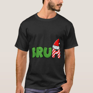 Christmas Meme Bruh Funny Xmas Saying Women Men Bo T-Shirt