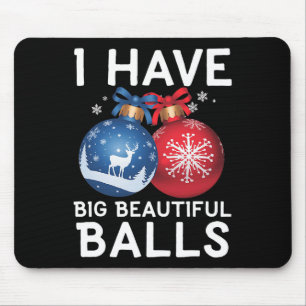 Christmas Mens Funny Tees I Have Big Beautiful Xma Mouse Mat