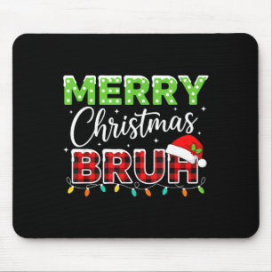 Christmas Merry Christmas Bruh Buffalo Plaid Santa Mouse Mat