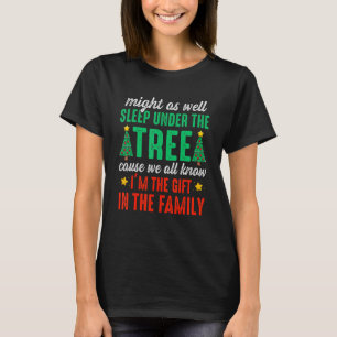Christmas Might   As Well Sleep Under Tree Xmas Fa T-Shirt