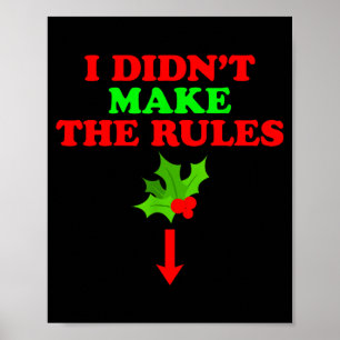 Christmas Mistletoe I Didnt Make The Rules Christm Poster