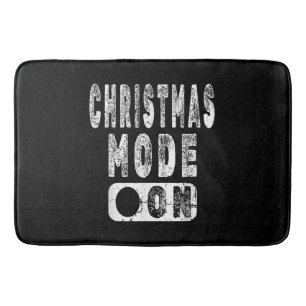 Christmas Mode On - Fun Christmas Holiday Bath Mat