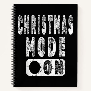 Christmas Mode On - Fun Christmas Holiday Notebook