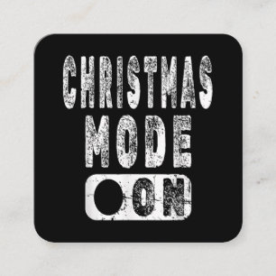 Christmas Mode On - Fun Christmas Holiday Square Business Card