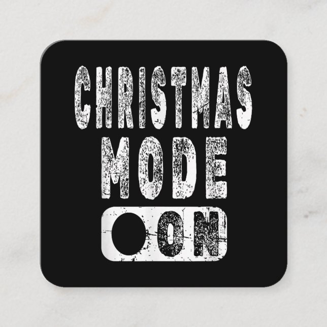 Christmas Mode On - Fun Christmas Holiday Square Business Card (Front)