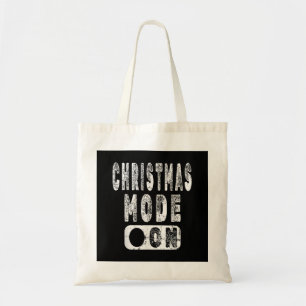Christmas Mode On - Fun Christmas Holiday Tote Bag