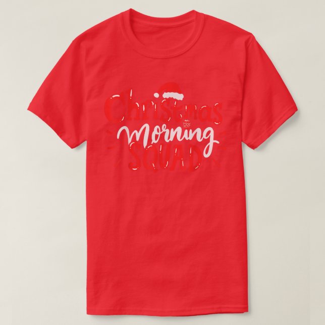 Christmas Morning Squad Family Xmas Holidays  T-Shirt (Design Front)