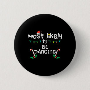 Christmas Most Likely Dancing Xmas Family Matching 6 Cm Round Badge