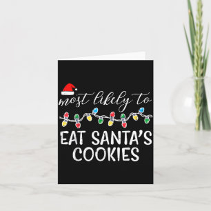 Christmas Most Likely Eat Santas Cookies Xmas Matc Card