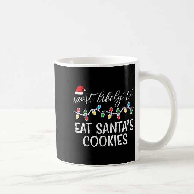 Christmas Most Likely Eat Santas Cookies Xmas Matc Coffee Mug (Right)