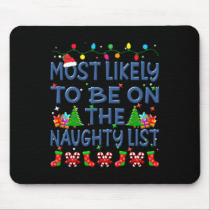 Christmas Most Likely To Be On The Naughty List Fa Mouse Mat