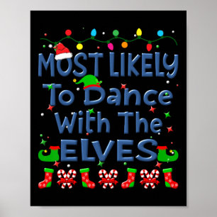 Christmas Most Likely To Dance With The Elves Fami Poster
